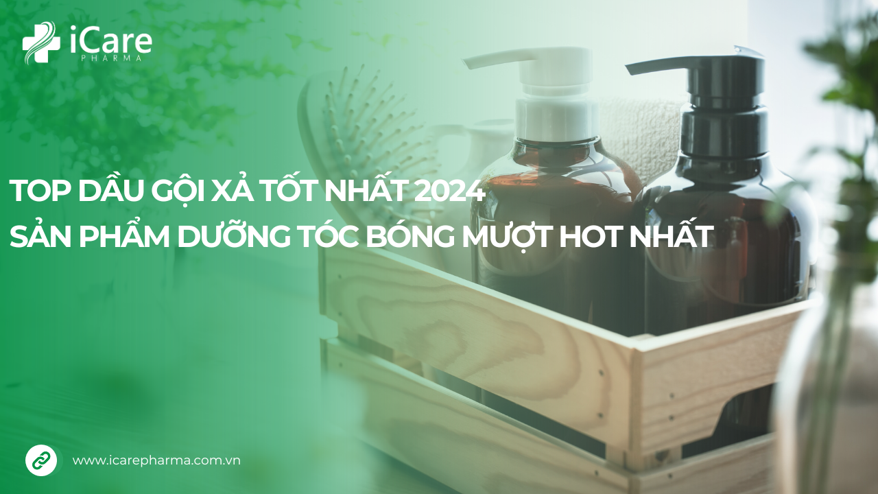 Top dầu gội xả tốt nhất