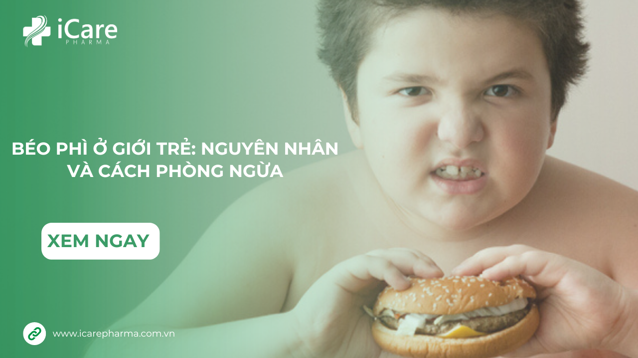 Béo phì ở giới trẻ: Nguyên nhân và cách phòng ngừa
